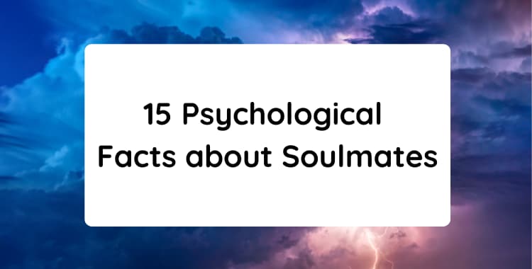 15 Psychological Facts about Soulmates
