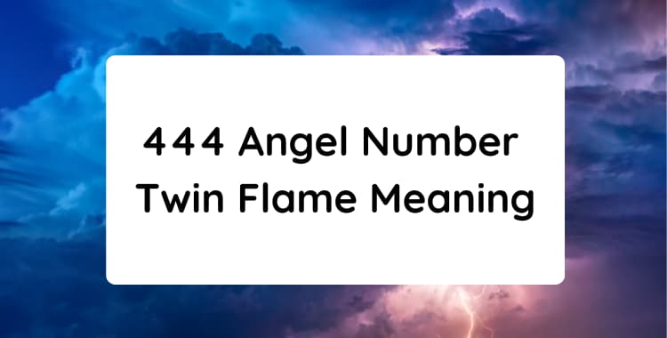 444 Angel Number Twin Flame Meaning
