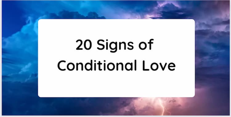 20 Signs of Conditional Love
