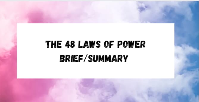 The 48 Laws of Power Brief/Summary – Robert Greene